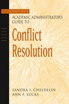 The Jossey-Bass Academic Administrator's Guide to Conflict Resolution (0787960535) cover image