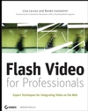 Flash Video for Professionals: Expert Techniques for Integrating Video on the Web (0470131136) cover image