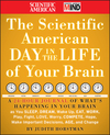 The Scientific American Day in the Life of Your Brain: A 24 hour Journal of What's Happening in Your Brain as you Sleep, Dream, Wake Up, Eat, Work, Play, Fight, Love, Worry, Compete, Hope, Make Important Decisions, Age and Change (0470376236) cover image