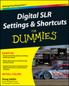 Digital SLR Settings and Shortcuts For Dummies (0470917636) cover image Digital SLR Settings and Shortcuts For Dummies (0470917636) cover image