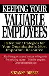 Keeping Your Valuable Employees: Retention Strategies for Your Organization's Most Important Resource (0471320536) cover image