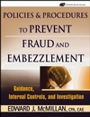 Policies and Procedures to Prevent Fraud and Embezzlement: Guidance, Internal Controls, and Investigation (0471790036) cover image