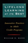 Lifelong Learning at Its Best: Innovative Practices in Adult Credit Programs (0787946036) cover image