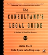 The Consultant's Legal Guide: A Business of Consulting Resource (0787947636) cover image