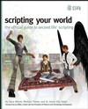 Scripting Your World: The Official Guide to Second Life Scripting (0470339837) cover image