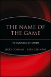 The Name of the Game: The Business of Sports (0471594237) cover image