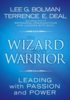 The Wizard and the Warrior: Leading with Passion and Power (0787974137) cover image