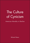 The Culture of Cynicism: American Morality in Decline (1557865337) cover image