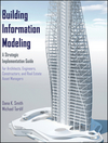 Building Information Modeling: A Strategic Implementation Guide for Architects, Engineers, Constructors, and Real Estate Asset Managers (0470250038) cover image