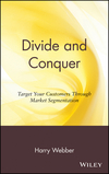 Divide and Conquer: Target Your Customers Through Market Segmentation (0471176338) cover image