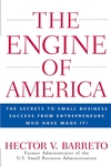 The Engine of America: The Secrets to Small Business Success From Entrepreneurs Who Have Made It! (0470110139) cover image