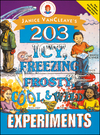 Janice VanCleave's 203 Icy, Freezing, Frosty, Cool, and Wild Experiments (0471252239) cover image