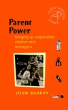 Parent Power: Bringing Up Responsible Children and Teenagers (047085023X) cover image