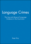 Language Crimes: The Use and Abuse of Language Evidence in the Courtroom (063120153X) cover image