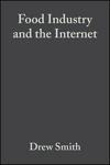 Food Industry and the Internet: Making Real Money in the Virtual World (063205753X) cover image