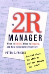 The 2R Manager: When to Relate, When to Require, and How to Do Both Effectively  (078795893X) cover image