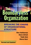 The Boundaryless Organization: Breaking the Chains of Organizational Structure, Revised and Updated (078795943X) cover image