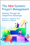 The New Dynamic Project Management: Winning Through the Competitive Advantage, 2nd Edition (0471254940) cover image