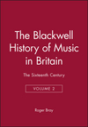 The Blackwell History of Music in Britain: The Sixteenth Century, Volume 2 (0631179240) cover image