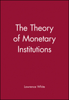 The Theory of Monetary Institutions (0631212140) cover image