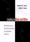 Leading in Black and White: Working Across the Racial Divide in Corporate America (0787957240) cover image