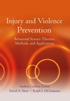 Injury and Violence Prevention: Behavioral Science Theories, Methods, and Applications (0787977640) cover image