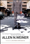 So Smart But...: How Intelligent People Lose Credibility - and How They Can Get it Back (0787985740) cover image