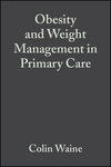 Obesity and Weight Management in Primary Care (0632065141) cover image