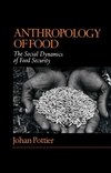 Anthropology of Food: The Social Dynamics of Food Security (0745615341) cover image