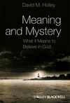 Meaning and Mystery: What It Means To Believe in God (1405193441) cover image