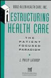 Restructuring Health Care: The Patient-Focused Paradigm (1555425941) cover image