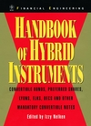 Handbook of Hybrid Instruments: Convertible Bonds, Preferred Shares, Lyons, ELKS, DECS and other Mandatory Convertible Notes (0471891142) cover image