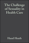 The Challenge of Sexuality in Health Care (0632048042) cover image