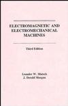 Electromagnetic and Electromechanical Machines, 3rd Edition (0471603643) cover image