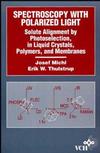 Spectroscopy with Polarized Light: Solute Alignment by Photoselection, Liquid Crystal, Polymers, and Membranes Corrected Software Edition (0471186244) cover image