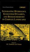 Integrating Hydrology, Ecosystem Dynamics, and Biogeochemistry in Complex Landscapes (0471984744) cover image