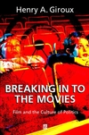 Breaking in to the Movies: Film and the Culture of Politics (0631226044) cover image