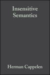 Insensitive Semantics: A Defense of Semantic Minimalism and Speech Act Pluralism (1405126744) cover image