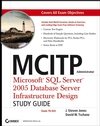 MCITP Administrator: MicrosoftSQL Server2005 Database Server Infrastructure Design Study Guide (Exam 70-443) (0470047445) cover image