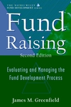 Fund Raising: Evaluating and Managing the Fund Development Process (AFP / Wiley Fund Development Series), 2nd Edition (0471320145) cover image
