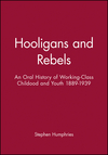 Hooligans and Rebels?: An Oral History of Working-Class Childood and Youth 1889 - 1939 (0631199845) cover image