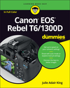 Canon EOS Rebel T6/1300D For Dummies (1119295645) cover image Canon EOS Rebel T6/1300D For Dummies (1119295645) cover image