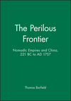 The Perilous Frontier: Nomadic Empires and China, 221 BC to AD 1757 (1557863245) cover image