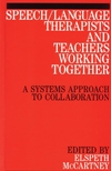 Speech / Language Therapists and Teachers Working Together: A Systems Approach to Collaboration (1861561245) cover image