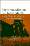 Phytoremediation of Toxic Metals: Using Plants to Clean Up the Environment (0471192546) cover image