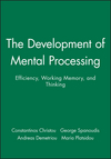The Development of Mental Processing: Efficiency, Working Memory, and Thinking (1405108746) cover image
