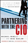 Partnering With the CIO: The Future of IT Sales Seen Through the Eyes of Key Decision Makers (0470122447) cover image