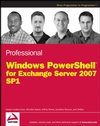 Professional Windows PowerShell for Exchange Server 2007 Service Pack 1 (0470226447) cover image