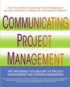 Communicating Project Management: The Integrated Vocabulary of Project Management and Systems Engineering (0471269247) cover image