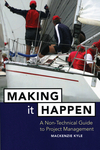 Making It Happen: A Non-Technical Guide to Project Management (0471642347) cover image